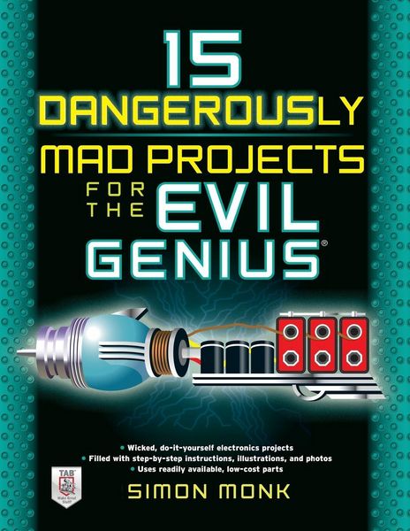 Produktbild: 15 Dangerously Mad Projects for the Evil Genius