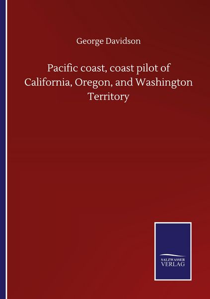 Produktbild: Pacific coast, coast pilot of California, Oregon, and Washington Territory