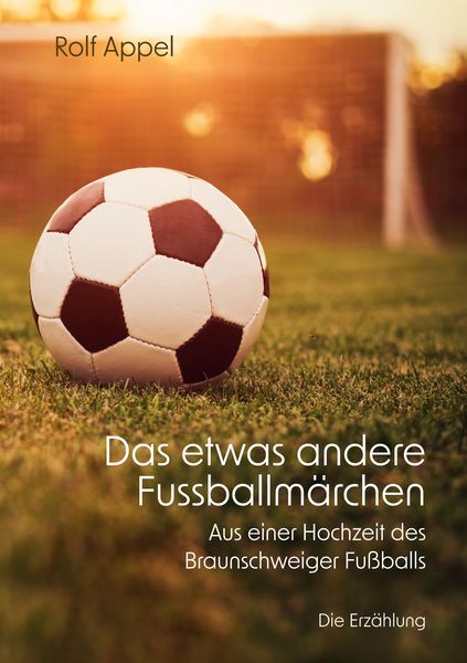 Produktbild: Das etwas andere Fussballm&auml;rchen