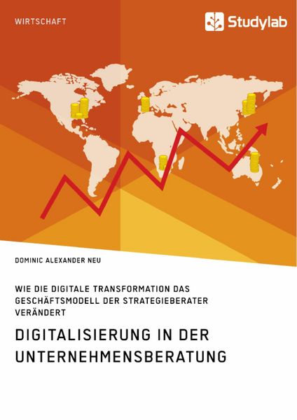 Produktbild: Digitalisierung in der Unternehmensberatung. Wie die digitale Transformation das Gesch&auml;ftsmodell der Strategieberater ver&auml;ndert