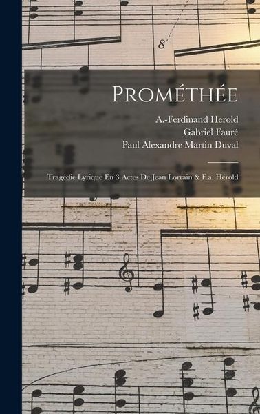 Produktbild: Prom&eacute;th&eacute;e; Trag&eacute;die Lyrique En 3 Actes De Jean Lorrain & F.a. H&eacute;rold