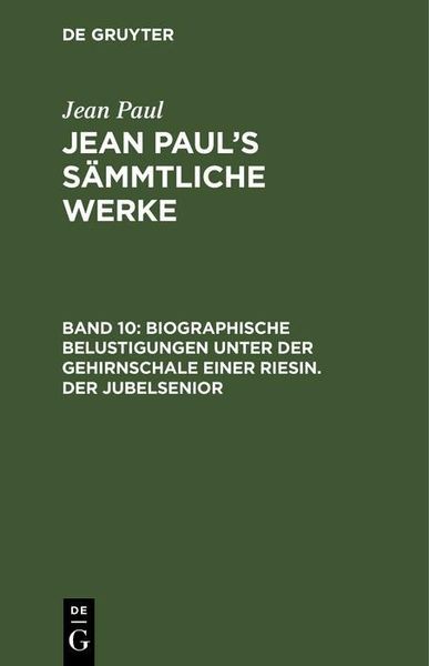 Produktbild: Biographische Belustigungen unter der Gehirnschale einer Riesin. Der Jubelsenior