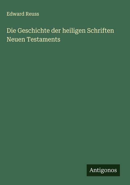 Produktbild: Die Geschichte der heiligen Schriften Neuen Testaments