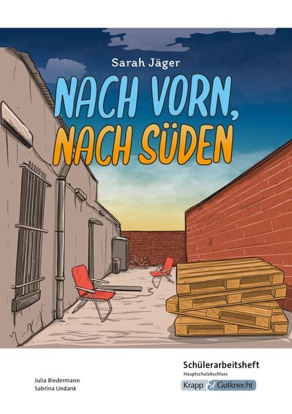 Nach vorn, nach Süden - Sarah Jäger - Schülerarbeitsheft - Hauptschule, Geheftet von Julia Biedermann,Sabrina Undank, Krapp & Gutknecht Verlag,
