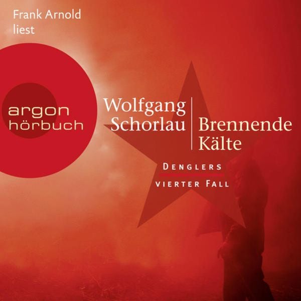 Brennende Kälte - Denglers vierter Fall - Wolfgang Schorlau, Audio, 9783732458226