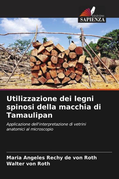 Produktbild: Utilizzazione dei legni spinosi della macchia di Tamaulipan