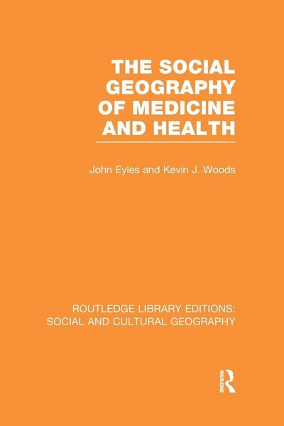 Produktbild: The Social Geography of Medicine and Health (RLE Social & Cultural Geography)