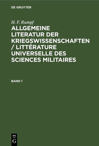 Produktbild: Allgemeine Literatur der Kriegswissenschaften / Litt&eacute;rature universelle des sciences militaires. Band 1
