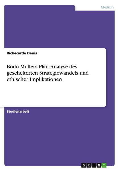 Produktbild: Bodo M&uuml;llers Plan. Analyse des gescheiterten Strategiewandels und ethischer Implikationen