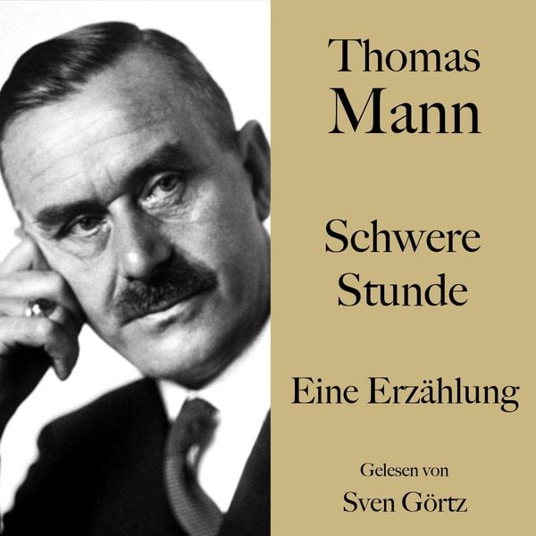 Produktbild: Thomas Mann: Schwere Stunde