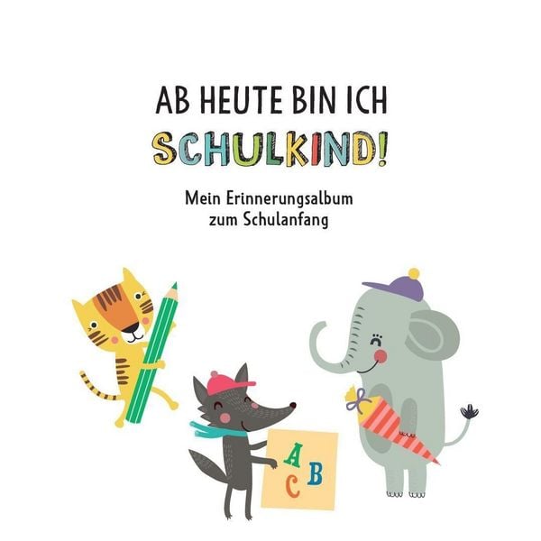 Produktbild: Ab heute bin ich Schulkind!