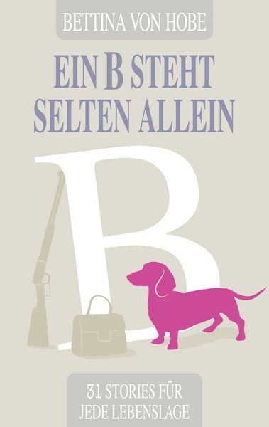 Ein B steht selten allein, Taschenbuch von Bettina von Hobe, BoD – Books on Demand, 9783754373835