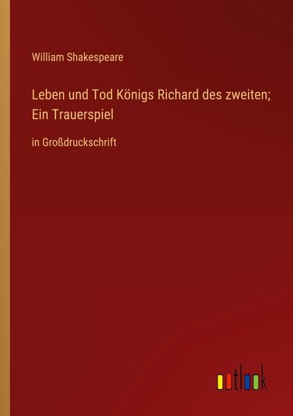 Produktbild: Leben und Tod K&ouml;nigs Richard des zweiten; Ein Trauerspiel