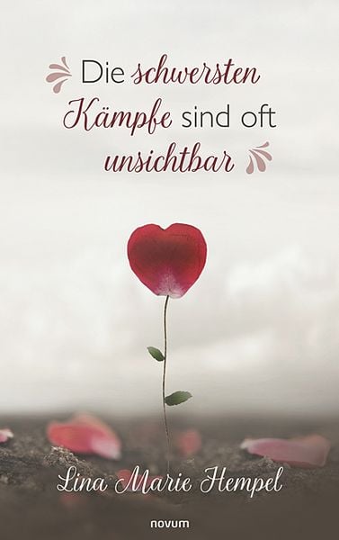 Die schwersten Kämpfe sind oft unsichtbar, Taschenbuch von Lina Marie Hempel, Novum Verlag, 9783711611451