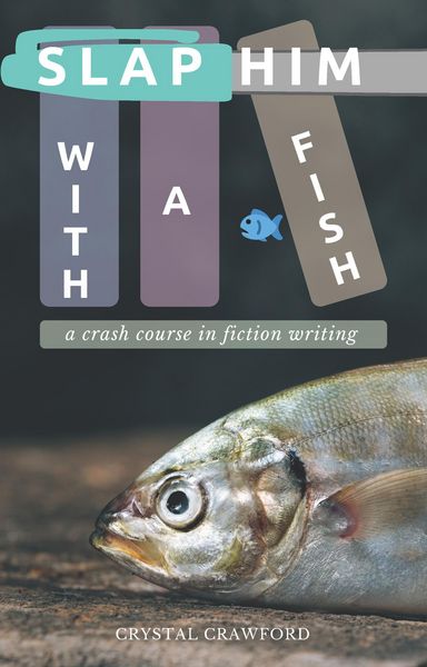 Produktbild: Slap Him with a Fish: A Crash Course in Fiction Writing