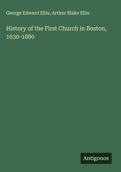 Produktbild: History of the First Church in Boston, 1630-1880