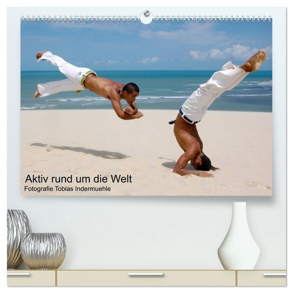 Produktbild: Aktiv rund um die Welt (hochwertiger Premium Wandkalender 2026 DIN A2 quer), Kunstdruck in Hochglanz
