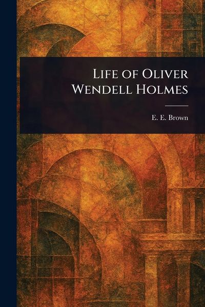 Produktbild: Life of Oliver Wendell Holmes