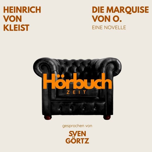 Die Marquise von O. Eine Novelle. - Hörbuchzeit , Heinrich Kleist, Audio, 9783754521083