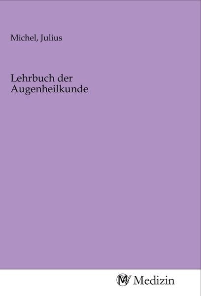 Lehrbuch der Augenheilkunde, Taschenbuch von , MV-Medizin, 9783968752464