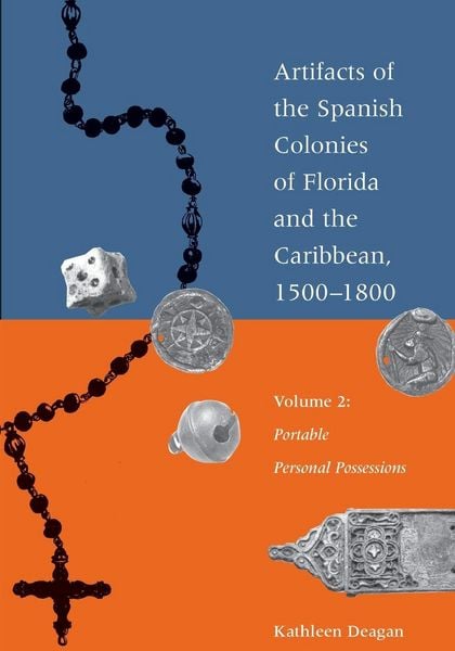 Produktbild: Artifacts of the Spanish Colonies of Florida and the Caribbean, 1500-1800