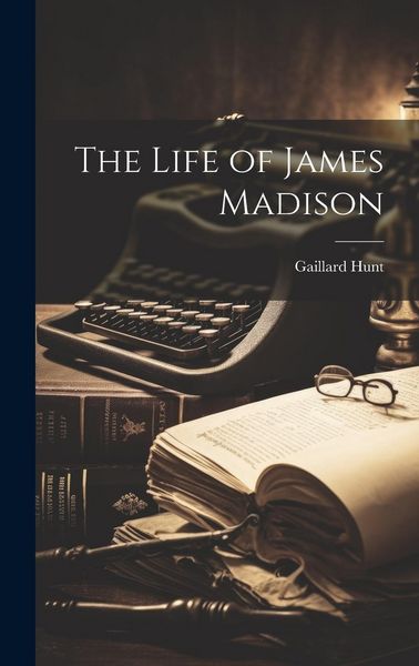 Produktbild: The Life of James Madison