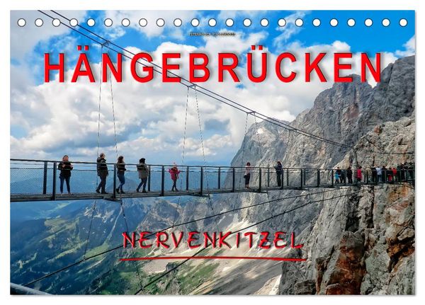 Hängebrücken - Nervenkitzel (Tischkalender 2026 DIN A5 quer), CALVENDO Monatskalender