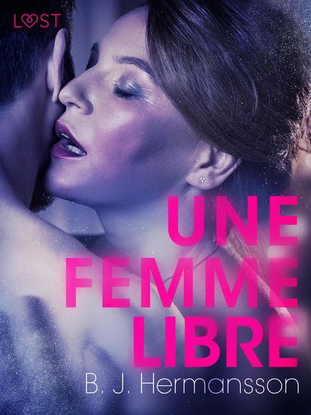 Produktbild: Une femme libre - Une nouvelle &eacute;rotique