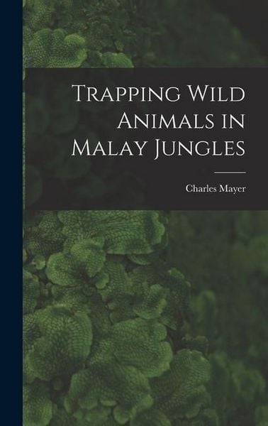 Produktbild: Trapping Wild Animals in Malay Jungles