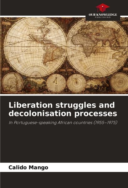 Produktbild: Liberation struggles and decolonisation processes