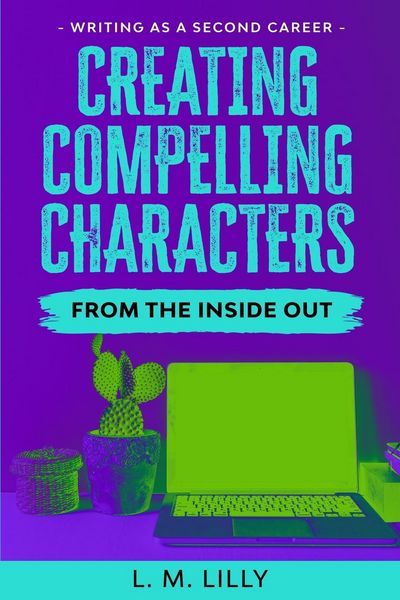 Produktbild: Creating Compelling Characters From The Inside Out