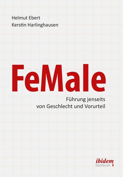 Produktbild: FeMale ‐ F&uuml;hrung jenseits von Geschlecht und Vorurteil