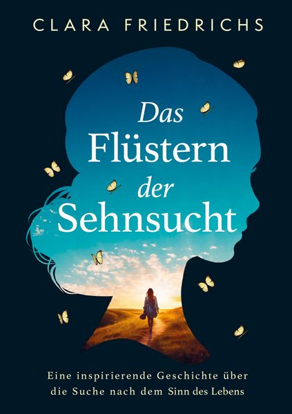 Das Flüstern der Sehnsucht, Taschenbuch von Clara Friedrichs, Goldspur Verlag, 9789403797007