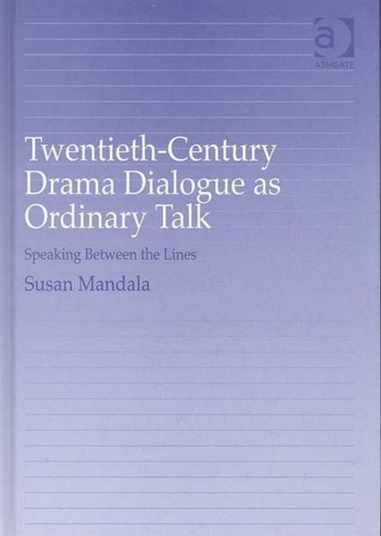 Produktbild: Mandala, S: Twentieth-Century Drama Dialogue as Ordinary Tal