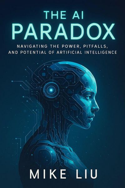 Produktbild: The AI Paradox: Navigating the Power, Pitfalls, and Potential of Artificial Intelligence