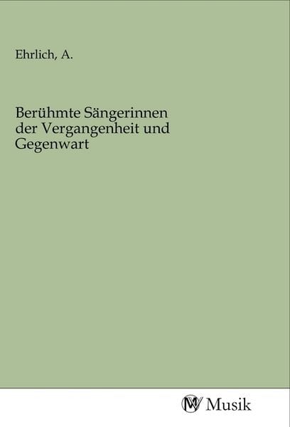 Berühmte Sängerinnen der Vergangenheit und Gegenwart, Taschenbuch von , MV-Musik, 9783968772660