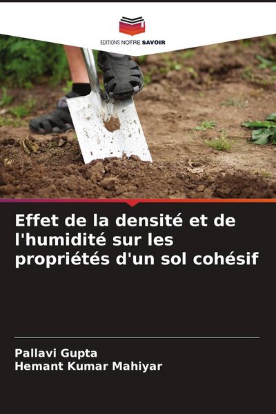 Produktbild: Effet de la densit&eacute; et de l'humidit&eacute; sur les propri&eacute;t&eacute;s d'un sol coh&eacute;sif
