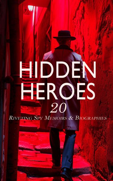 Produktbild: Hidden Heroes: 20 Riveting Spy Memoirs & Biographies