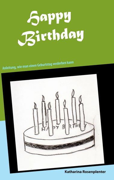 Happy Birthday, Taschenbuch von Katharina Rosenplenter, BoD – Books on Demand, 9783749453375