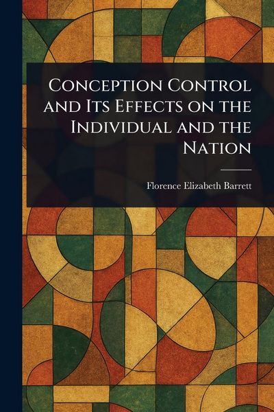 Produktbild: Conception Control and Its Effects on the Individual and the Nation