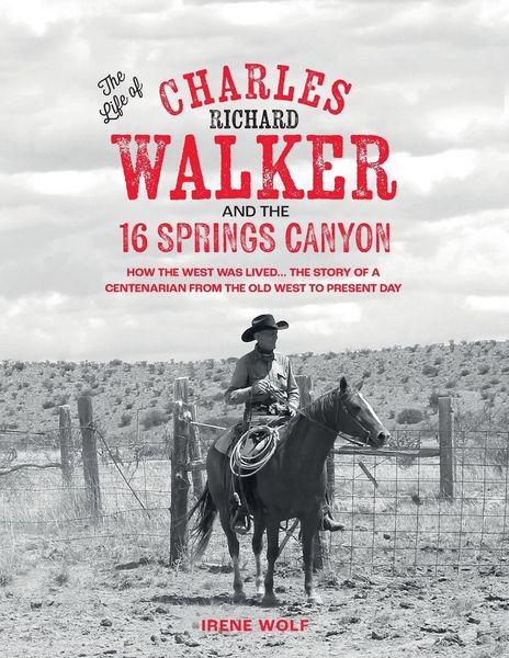 Produktbild: The Life of Charles Richard Walker and the 16 Springs Canyon