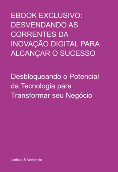 Produktbild: Ebook Exclusivo: Desvendando As Correntes Da Inova&ccedil;&atilde;o Digital Para Alcan&ccedil;ar O Sucesso