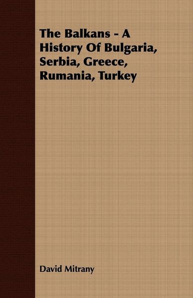 Produktbild: The Balkans - A History of Bulgaria, Serbia, Greece, Rumania, Turkey