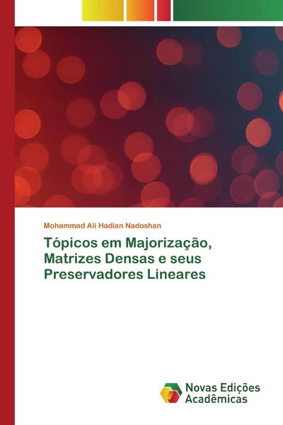 Produktbild: T&oacute;picos em Majoriza&ccedil;&atilde;o, Matrizes Densas e seus Preservadores Lineares