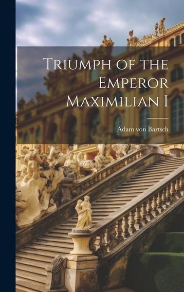 Produktbild: Triumph of the Emperor Maximilian I