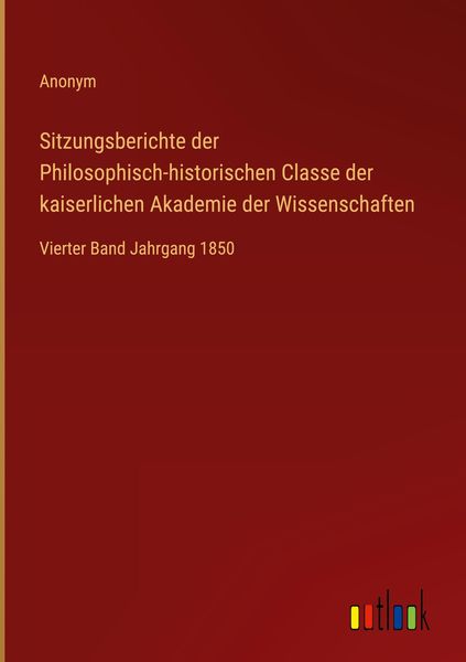 Produktbild: Sitzungsberichte der Philosophisch-historischen Classe der kaiserlichen Akademie der Wissenschaften