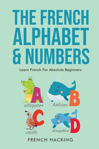 Produktbild: The French Alphabet & Numbers - Learn French for Absolute Beginners