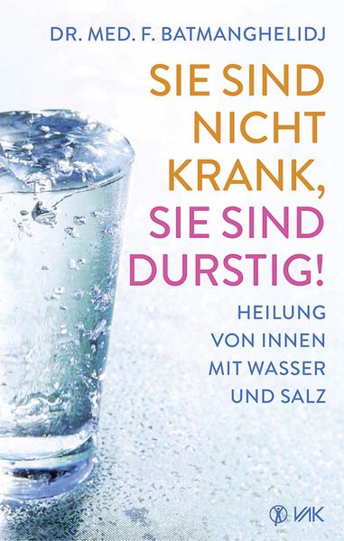 Produktbild: Sie sind nicht krank, Sie sind durstig!