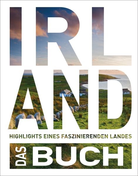 KUNTH Irland. Das Buch, Gebundene Ausgabe von Cornelia Hammelmann , Anke Benstem , Robert Fischer , Stefan Jordan , Gerhard Kapff, Kunth Verlag,