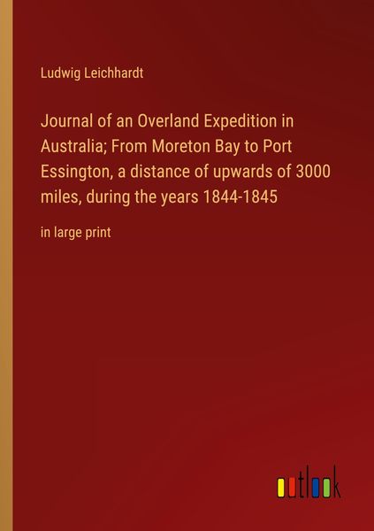 Produktbild: Journal of an Overland Expedition in Australia; From Moreton Bay to Port Essington, a distance of upwards of 3000 miles, during the years 1844-1845
